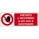CARTELLO IN ALLUMINIO "VIETATO ACCESSO"